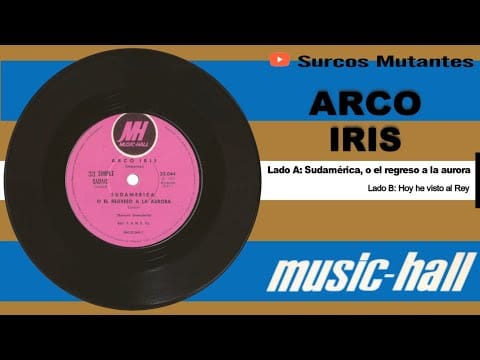 Arco Iris — ARCO IRIS - Sudamérica, o el regreso a la aurora