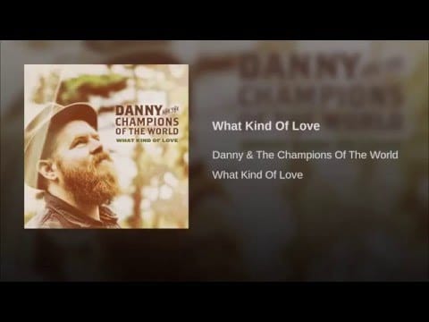 Danny & The Champions Of The World — What Kind Of Love