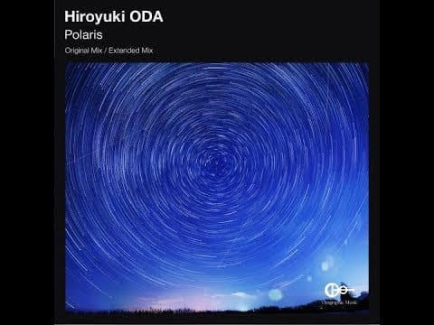 Hiroyuki ODA — Hiroyuki ODA - Polaris (Extended Mix)