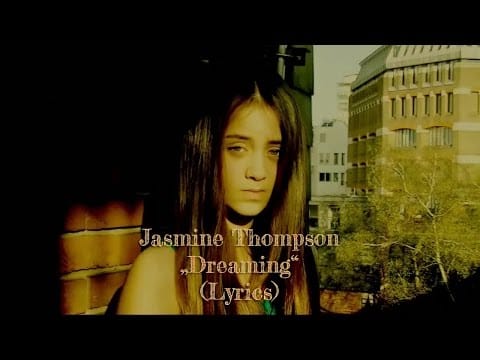Jasmine Thompson — Jasmine Thompson - Dreaming (with Lyrics)