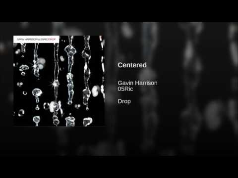 Gavin Harrison — Centered