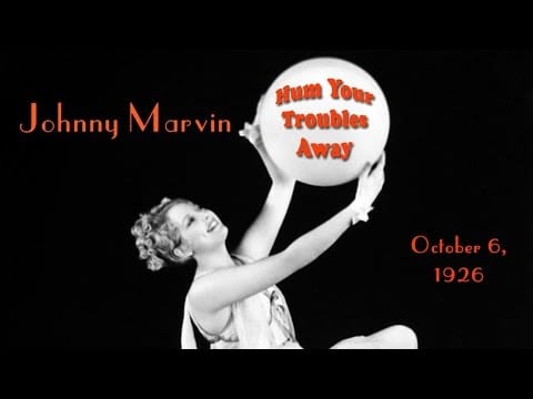 Johnny Marvin — Johnny Marvin - Hum Your Troubles Away (1926)