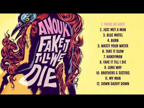 Anouk — There He Goes - Anouk / Fake It Till We Die