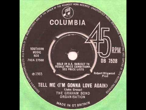 The Graham Bond Organization — Graham Bond Organisation - Tell me (I'm gonna love again) 1965