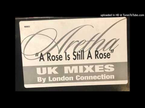 Aretha Franklin — Aretha Franklin - A Rose Is Still A Rose (London Connection Garage Vocal)