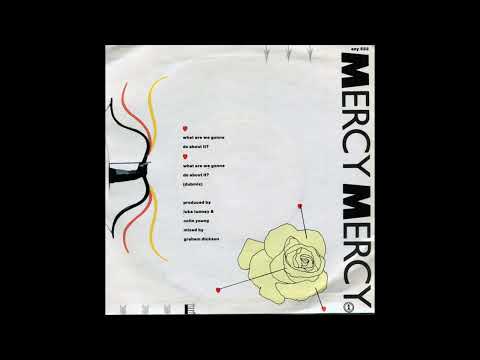 Mercy, Mercy — MERCY MERCY (COLIN YOUNG) / WHAT ARE WE GONNA DO ABOUT IT ? DUB MIX / 1985 / B-SIDE/ 7'' VINYL/80'S