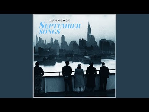 Lawrence Welk And His Orchestra — September Song