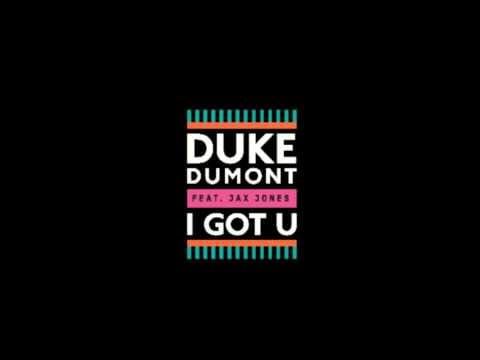 Duke Dumont
 — Duke Dumont Jax Jones - I Got U