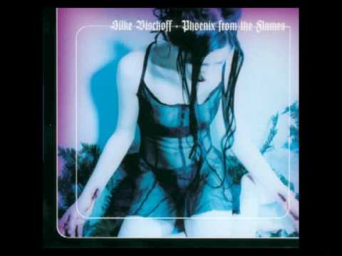 Silke Bischoff — Silke Bischoff - Phoenix From The Flames