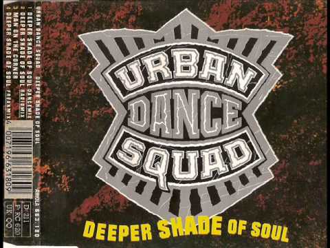 Urban Dance Squad — Urban Dance Squad - Deeper shade of soul (Dancemix)