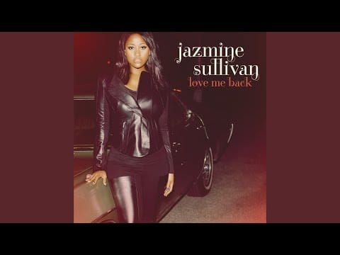 Jazmine Sullivan — Love You Long Time