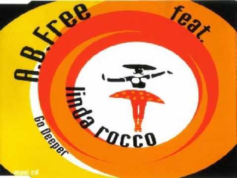 Linda Rocco — A.B. Free Feat. Linda Rocco - Go Deeper (1993)