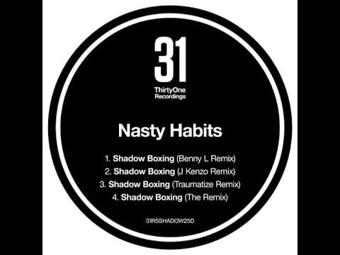 Nasty Habits — Nasty Habits - Shadow Boxing (Benny L Remix)