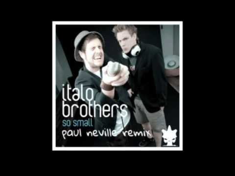 ItaloBrothers — ItaloBrothers - So Small (Paul Neville Remix) 2011