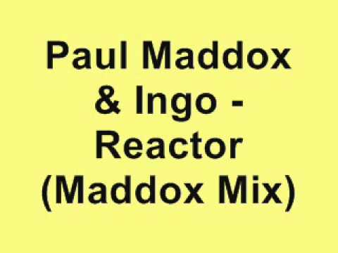Ingo — Paul Maddox & Ingo - Reactor (Maddox Mix)