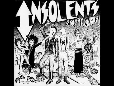 Insolents — INSOLENTS - Spout Off! 7" (1985)...remastered