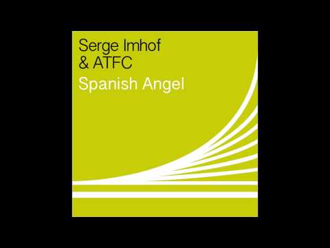 ATFC — Serge Imhof & ATFC - Spanish Angel (Main Mix)