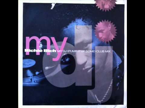 Richie Rich — Richie Rich - My DJ Pump It Up Some (Club Mix) (HQ)