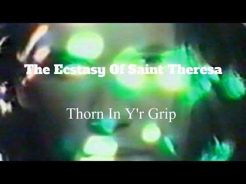 The Ecstasy Of Saint Theresa — The Ecstasy Of Saint Theresa // Thorn In Y'r Grip