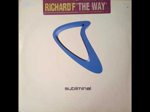 Richard F. — Richard F.  - The Way (Harder, Faster, Louder Mix)