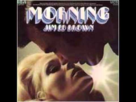 Jim Ed Brown — Jim Ed Brown - Morning