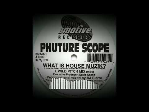 Phuture Scope — Phuture Scope - What Is House Muzik? (Wild Pitch Mix)