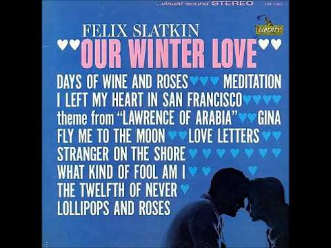 Felix Slatkin — Our Winter Love ~ Felix Slatkin (1963)