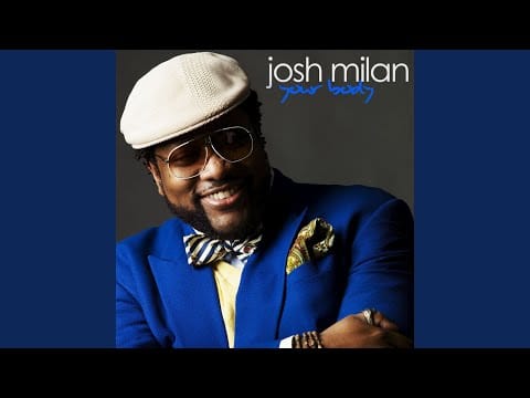 Josh Milan — Your Body (Timmy Regisford and Adam Rios Mix)
