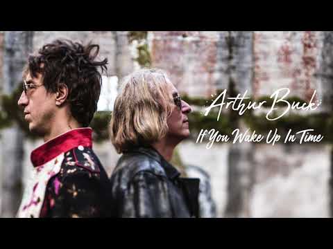 Arthur Buck (2) — Arthur Buck - "If You Wake Up In Time" [Audio Only]