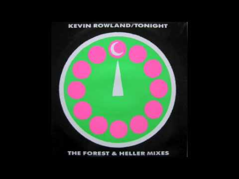 Kevin Rowland — Kevin Rowland - Tonight (Forest & Heller 1 AM Mix)!