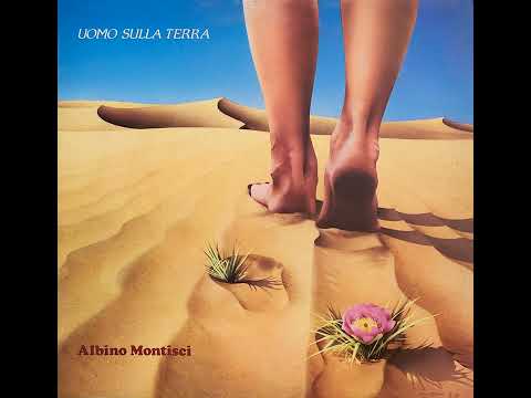 Albino Montisci — Uomo Sulla Terra (1982) - Albino Montisci