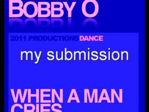 Bobby Orlando — BOBBY O - When A Man Cries (February 2011 Release) & SCT