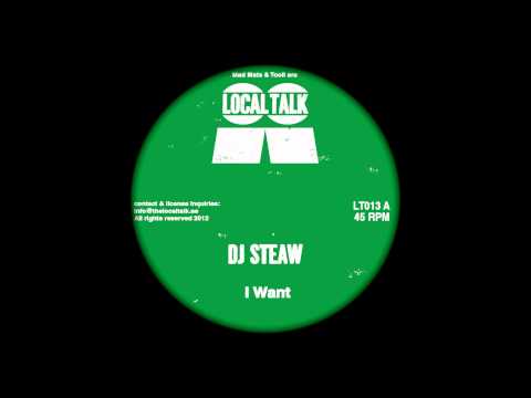 DJ Steaw — DJ Steaw - I Want (12'' - LT013, Side A) - 2012
