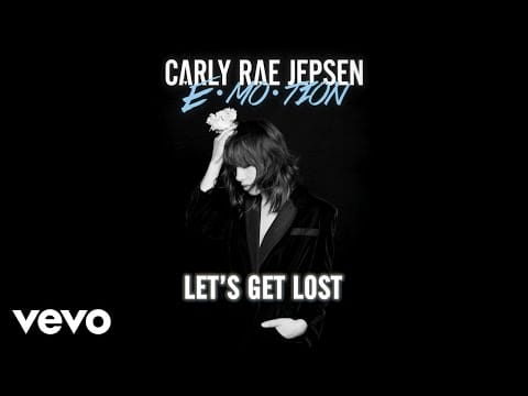 Carly Rae Jepsen — Let’s Get Lost