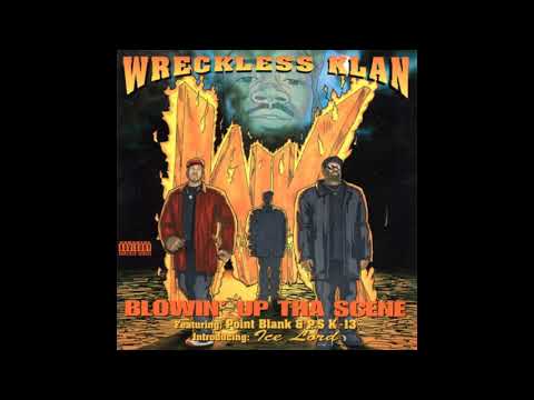 Wreckless Klan — Wreckless Klan - Blowin' Up Tha Scene [FULL ALBUM, 1996]