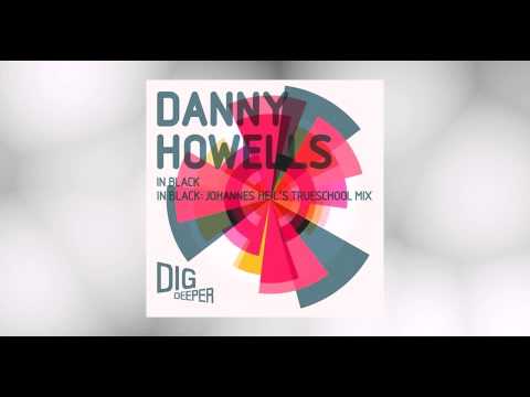 Danny Howells — Danny Howells - In Black (Johannes Heils Trueschool Mix)