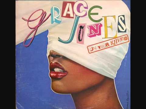Grace Jones — Grace Jones  -  On Your Knees