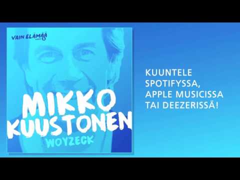 Mikko Kuustonen — Mikko Kuustonen - Woyzeck (Vain elämää 2016)