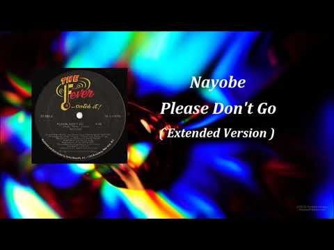 Nayobe — Nayobe - Please Don't Go ( Extended Version ) HQ