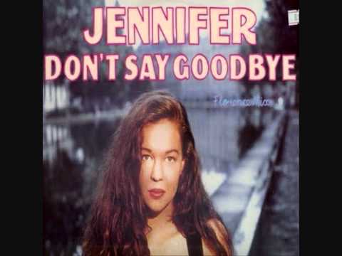 Jennifer Hall — Jennifer - Don't Say Goodbye (Florence Mix).1989