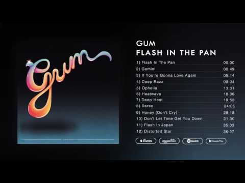 Gum (11) — GUM - Flash In The Pan (Full Album Stream)