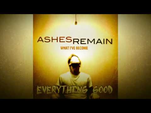 Ashes Remain — Ashes Remain - What I've Become - Full/Teljes Album