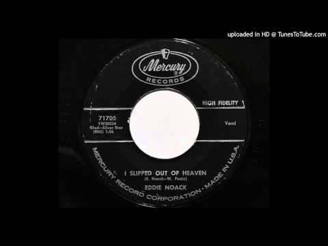 Eddie Noack — Eddie Noack - I Slipped Out Of Heaven (Mercury 71705)