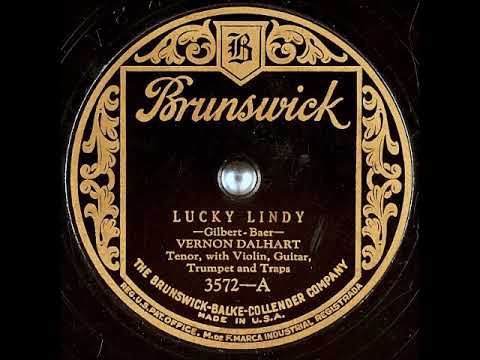 Vernon Dalhart — Lucky Lindy ~ Vernon Dalhart with Violin, Guitar, Trumpet, and Traps (1927) (Brunswick)