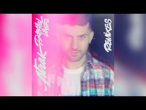 A-Trak — A-Trak - Parallel Lines feat. Phantogram (Bart B More Remix)