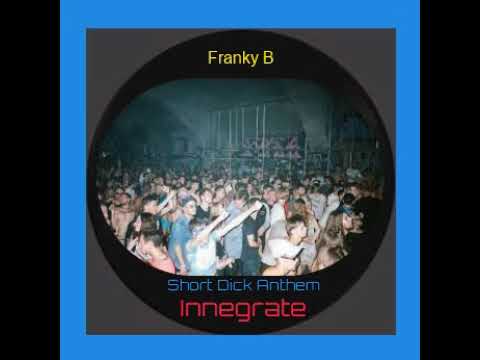 Franky B. — Franky B - Short Dick Antehm  [INNEGRATEVA03]