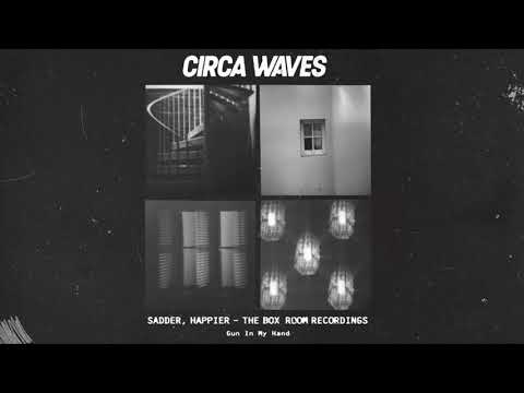 Circa Waves — Gun In My Hand