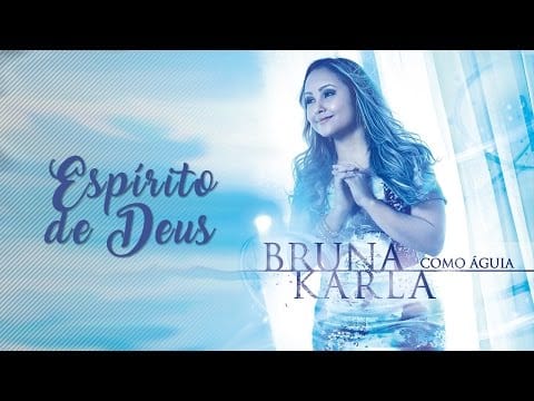 Bruna Karla — Espirito de Deus | CD Como águia | Bruna Karla