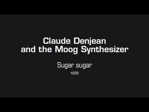 Claude Denjean — Claude Denjean and the Moog Synthesizer - Sugar sugar (1970)