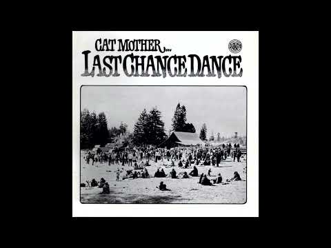 Cat Mother And The All-Night Newsboys — Cat Mother - Last Chance Dance (1973, USA) Full Album